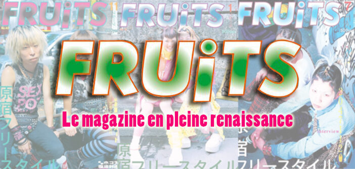 FRUiTS, le magazine en pleine renaissance