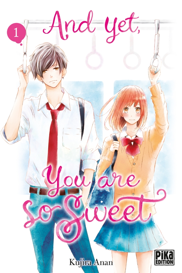 And yet, you are so sweet – Tome 1