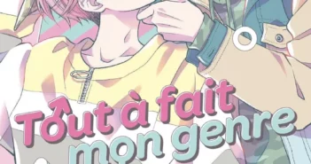 tout à fait mon genre - Tome 1